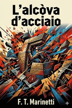 l'alcova d'acciaio: romanzo vissuto (ebook)-9786726023547