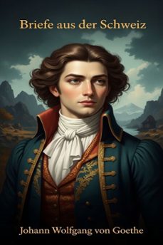 briefe aus der schweiz (ebook)-johann wolfgang von goethe-9786726562947