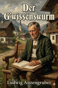 der g'wissenswurm: bauernkomodie in drei akten (ebook)-ludwig anzengruber-9786726570447