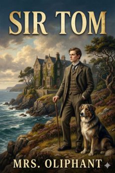 sir tom (ebook)-mrs. oliphant-9786726584147