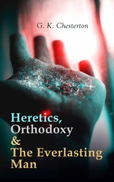 heretics, orthodoxy &amp; the everlasting man (ebook)-g.k. chesterton-9788027302147