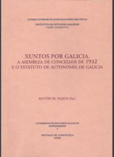 xuntos por galicia. a asamblea de concellos de 1932 e o estatuto de autonomia de galicia-antonio manuel pazos rodriguez-9788400089047