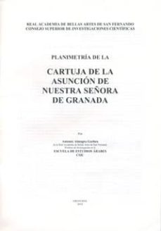 planimetria de la cartuja de la asuncion de nuestra señora de gra nada-antonio almagro gorbea-9788400092047