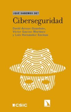 ciberseguridad (ebook)-david arroyo guardeño-victor gayoso martinez-luis hernandez encinas-9788400107147