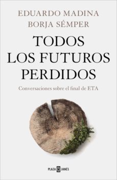 todos los futuros perdidos (ebook)-eduardo madina-borja semper-9788401027147
