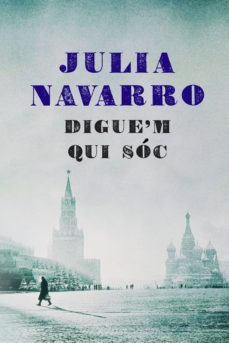 digue'm qui sóc (ebook)-julia navarro-9788401387647