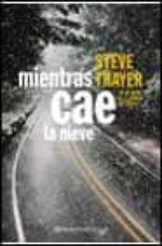mientras cae la nieve-steve thayer-9788408038047