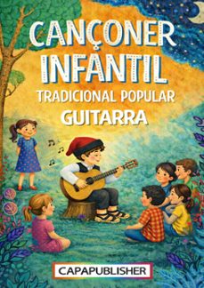 cançoner català tradicional popular per a guitarra acords partitura melodia i tab's (ebook)-joan capafons manils-9788409138647