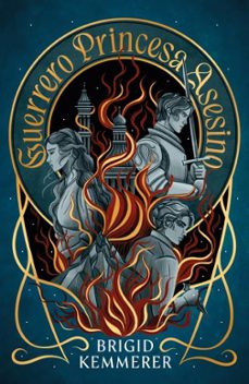 guerrero, princesa, asesino-brigid kemmerer-9788410085947