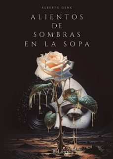 (i.b.d.) alientos de sombras en la sopa-alberto genk-9788410297647