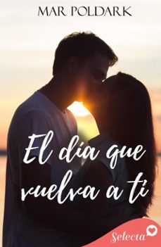 el dia que vuelva a ti (ebook)-mar poldark-9788410341647