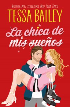 la chica de mis sueños-tessa bailey-9788410391147