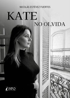 kate no olvida-nicolas estevez fuertes-9788410453647