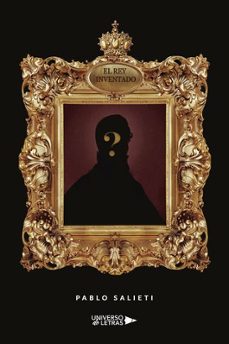 el rey inventado-pablo salieti-9788410461147