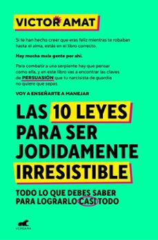 las 10 leyes para ser jodidamente irresistible (ebook)-victor amat-9788410467347