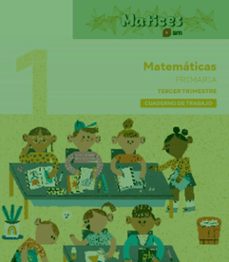 cuaderno de matematicas 1º primaria. 3 trimestre. matices-9788410551947
