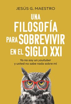 una filosofia para sobrevivir en el siglo xxi (ebook)-jesus g. maestro-9788410641747
