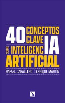 40 conceptos clave sobre inteligencia artificial (ebook)-rafael caballero-enrique martin-9788410674547