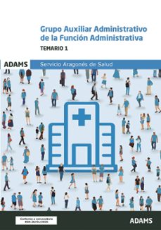 grupo auxiliar administrativo de la funcion administrativa del servicio aragones de salud. temario vol. 1-9788410773547