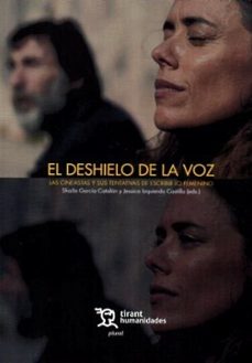 el deshielo de la voz: las cineastas y sus tentativas de escribir lo femenino-shaila garcia catalan-jessica izquierdo castillo-9788410817647