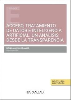 acceso, tratamiento de datos e inteligencia artificial. un analisis desde la transparencia-monica arenas ramiro-9788410850347