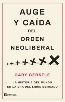 auge y caida del orden neoliberal (ebook)-gary gerstle-9788411001847