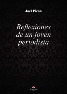 reflexiones de un joven periodista (ebook)-joel picon-9788411114547