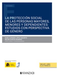 proteccion social de las personas mayores, menores y dependientes :estudios con perspectiva de genero-mª carmen lopez aniorte-9788411257947