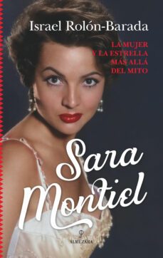 sara montiel: la mujer y la estrella mas alla del mito-9788411316347