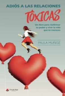 adios a las relaciones toxicas-paula muñoz-9788411556347
