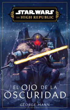 star wars. high republic iii: eye of darkness (novela)-george mann-9788411617147