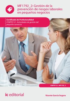 (i.b.d.) mf1792_2 gestion de la prevención de riesgos laborales en pequeños negocios.  actividades de gestión del pequeño comercio-vicente garcia segura-9788411841047