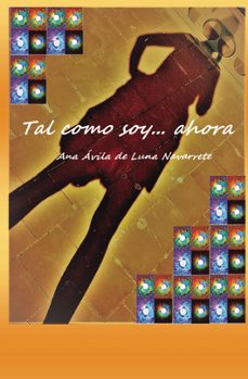 tal como soy...ahora-ana avila de luna navarrete-9788411995047