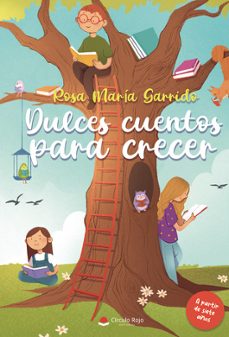 dulces cuentos para crecer-rosa maria garrido valera-9788411999847
