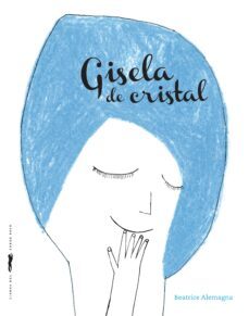 gisela de cristal-beatrice alemagna-9788412061147