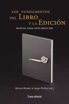 los fundamentos del libro y la edicion: manual para este siglo xxi-9788412389647