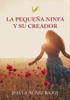 la pequeña ninfa y su creador-paula nuñez bajo-9788412491647