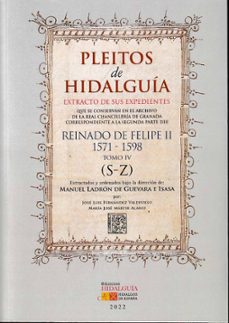 pleitos de hidalguia. granada. segunda parte felipe ii. tomo iv-manuel ladron de guevara e isasa-9788412535747