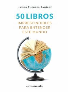 50 libros imprescindibles para entender este mundo (ebook)-javier fuentes ramirez-9788412553147