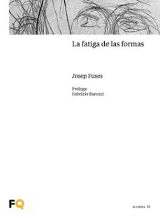 la fatiga de las formas (ebook)-josep fuses-9788412590647