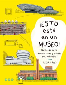 ¡ esto esta en un museo !-rosa alamo-9788412828047