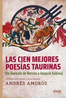 las cien mejores poesias taurinas-andres amoros-9788412913347