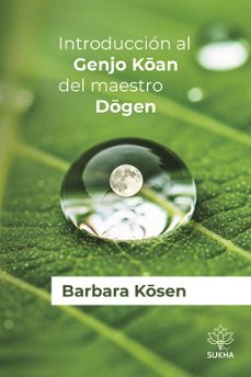 introducción al genjo koan del maestro dogen-barbara kosen-9788412994247