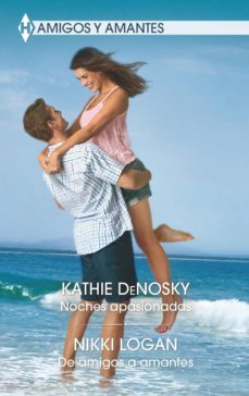 noches apasionadas - de amigos a amantes (ebook)-kathie denosky-nikki logan-9788413079547