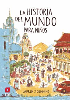 la historia del mundo para niños-lauren j. downing-9788413188447
