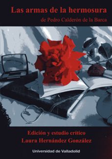 las armas de la hermosura de pedro calderon de la barca-laura hernandez gonzalez-9788413200347