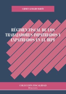 regimen fiscal de los trabajadores impatriados y expatriados en el irpf. (ebook)-9788413241647