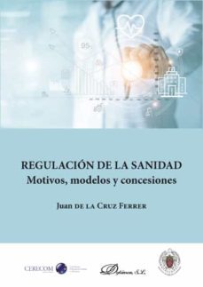 regulacion de la sanidad. motivos, modelos y concesiones (ebook)-juan de la cruz ferrer-9788413246147