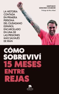 como sobrevivi 15 meses entre rejas-santiago sanchez cogedor-9788413443447