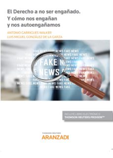 el derecho a no ser engañado. y como nos engañan y nos autoengañamos-9788413461847